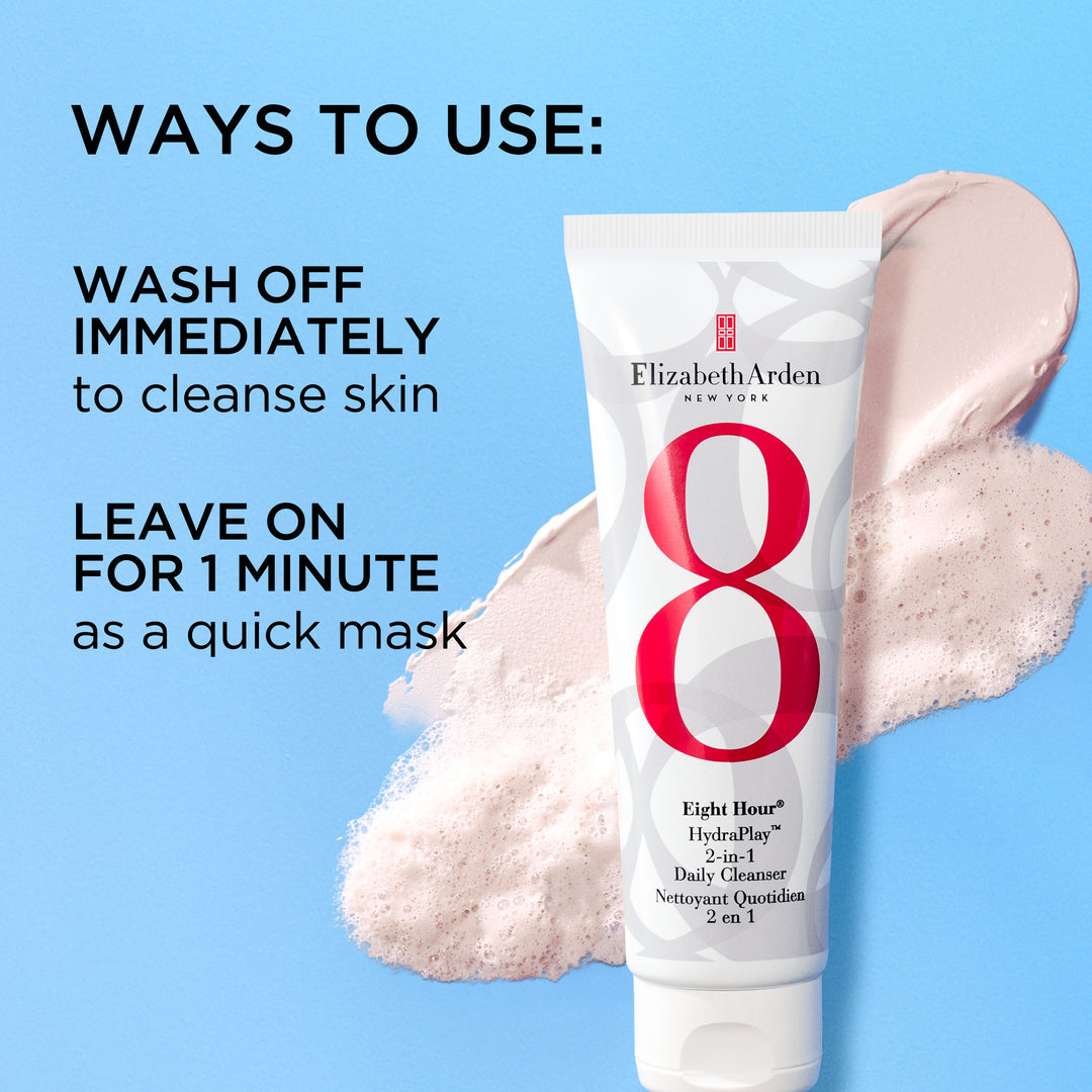 Eight Hour® HydraPlay™ 2-in-1 Daily Cleanser Ways to Use